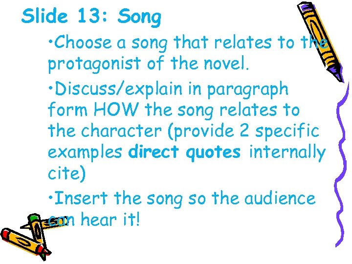Slide 13: Song • Choose a song that relates to the protagonist of the
