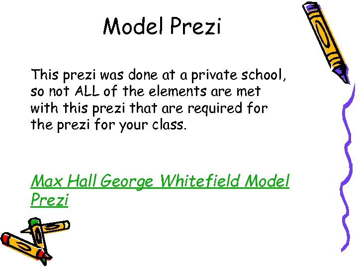 Model Prezi This prezi was done at a private school, so not ALL of