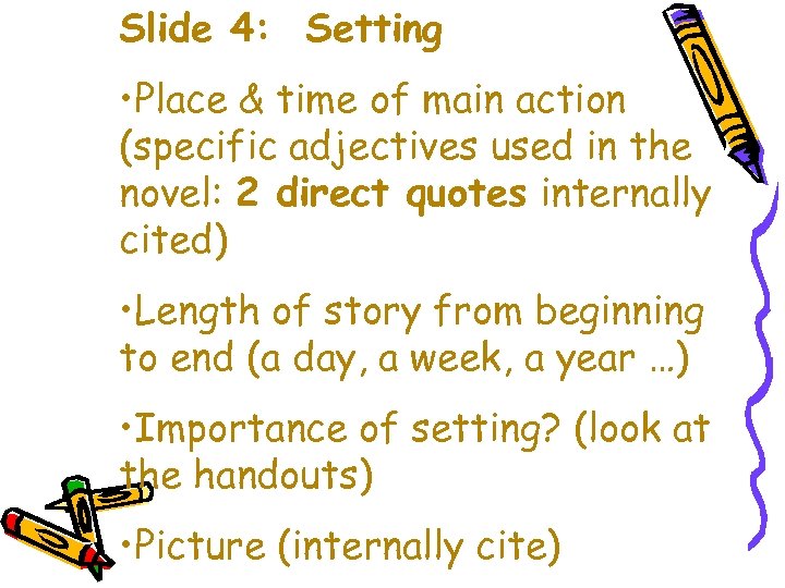 Slide 4: Setting • Place & time of main action (specific adjectives used in