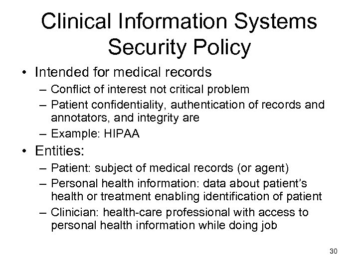 Clinical Information Systems Security Policy • Intended for medical records – Conflict of interest