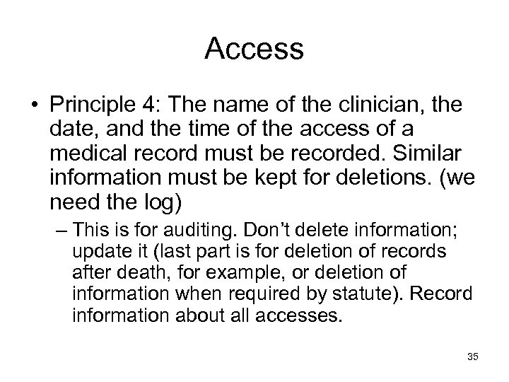 Access • Principle 4: The name of the clinician, the date, and the time