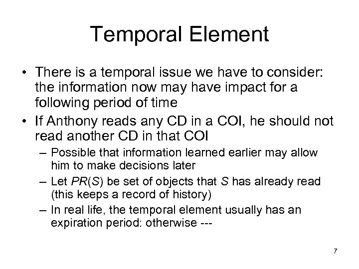 Temporal Element • There is a temporal issue we have to consider: the information