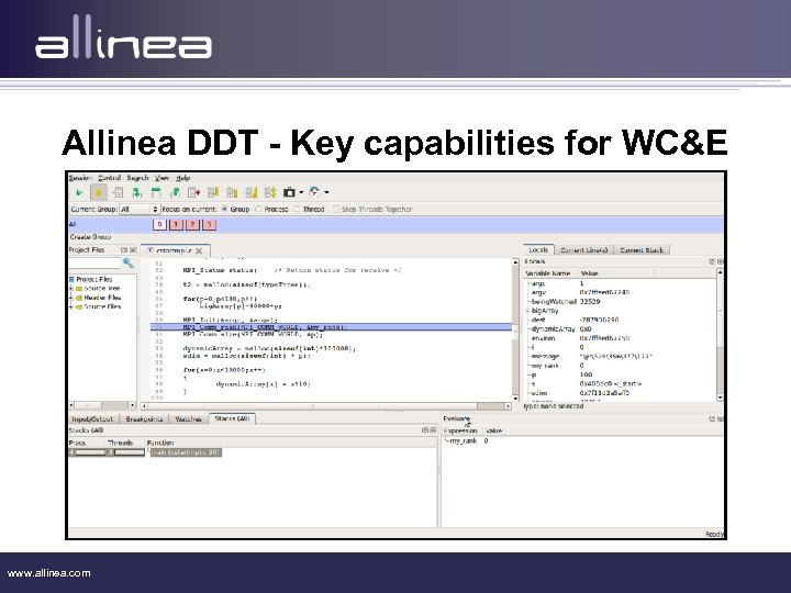 Allinea DDT - Key capabilities for WC&E www. allinea. com 