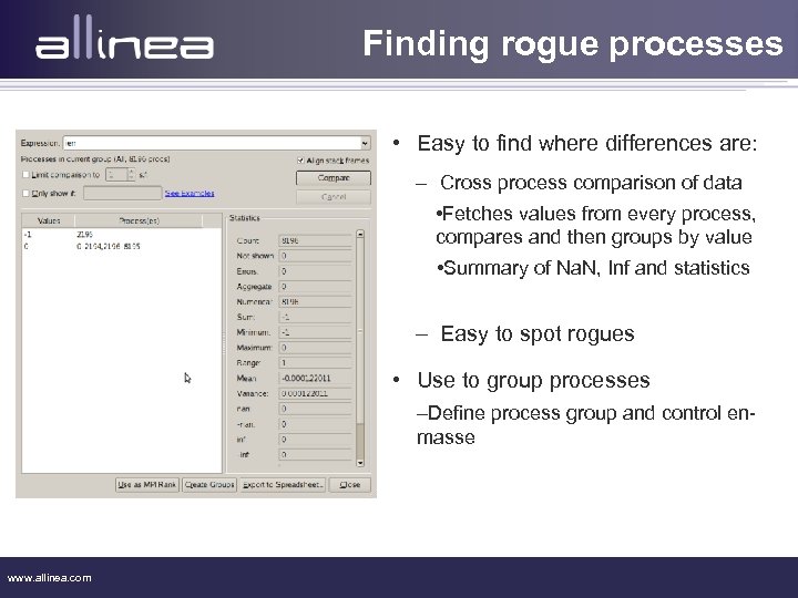 Finding rogue processes • Easy to find where differences are: – Cross process comparison