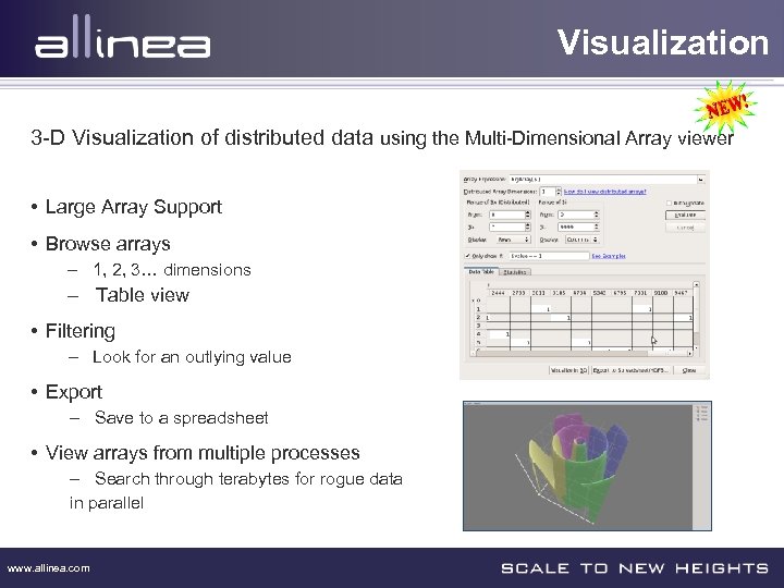 Visualization 3 -D Visualization of distributed data using the Multi-Dimensional Array viewer • Large