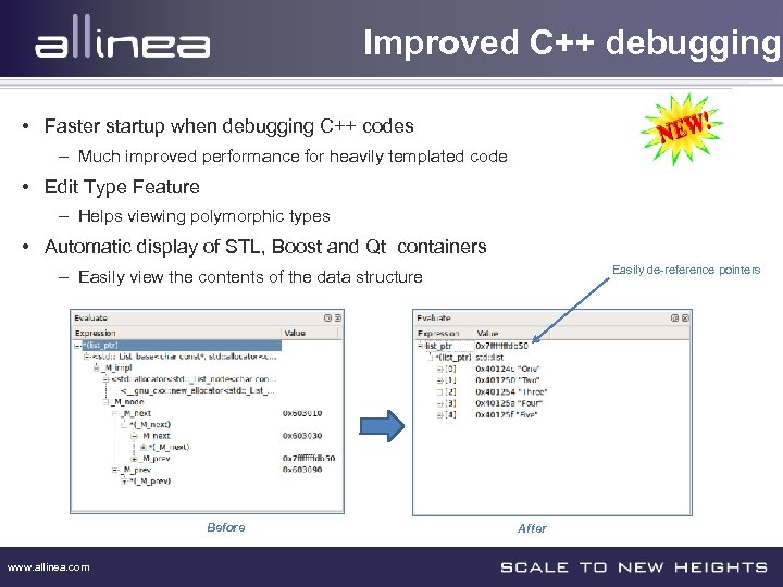 Improved C++ debugging • Faster startup when debugging C++ codes – Much improved performance