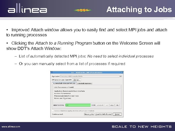 Attaching to Jobs • Improved Attach window allows you to easily find and select