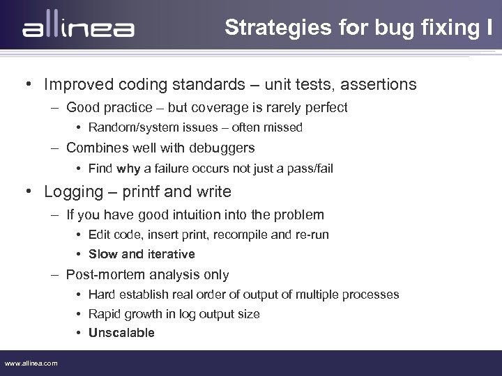Strategies for bug fixing I • Improved coding standards – unit tests, assertions –