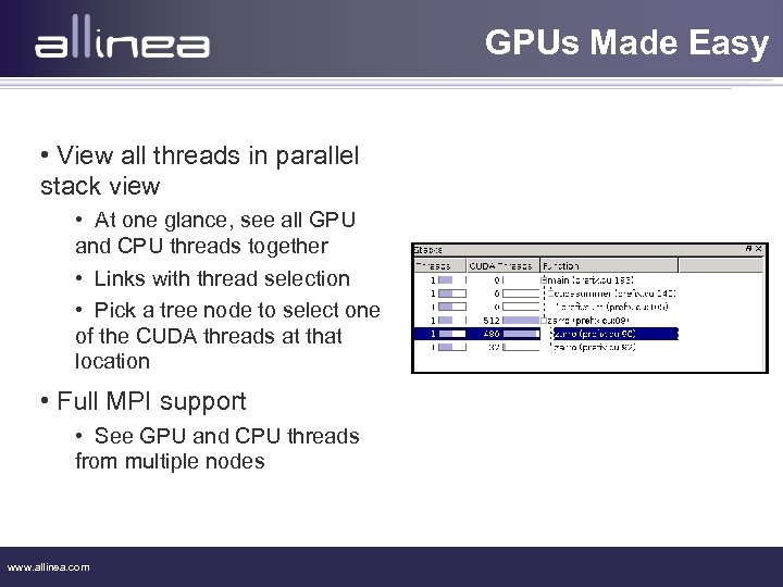 GPUs Made Easy • View all threads in parallel stack view • At one