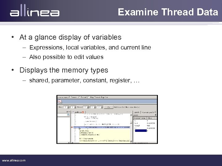 Examine Thread Data • At a glance display of variables – Expressions, local variables,