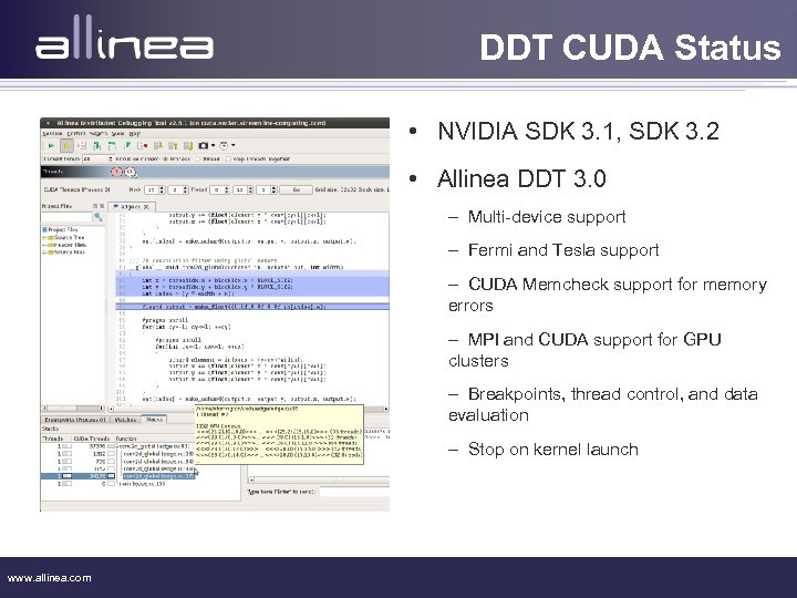 DDT CUDA Status • NVIDIA SDK 3. 1, SDK 3. 2 • Allinea DDT