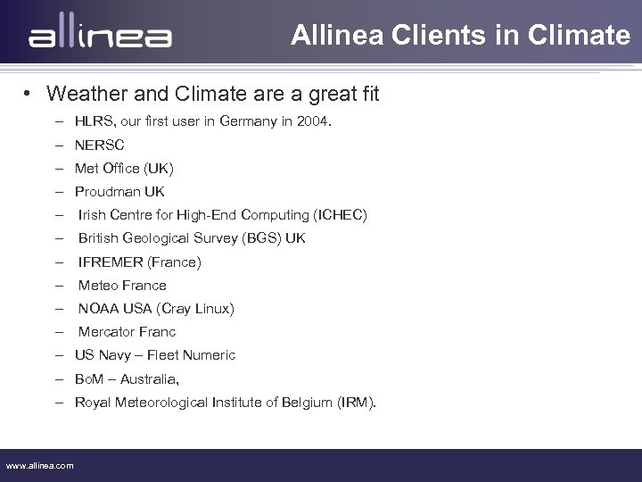 Allinea Clients in Climate • Weather and Climate are a great fit – HLRS,