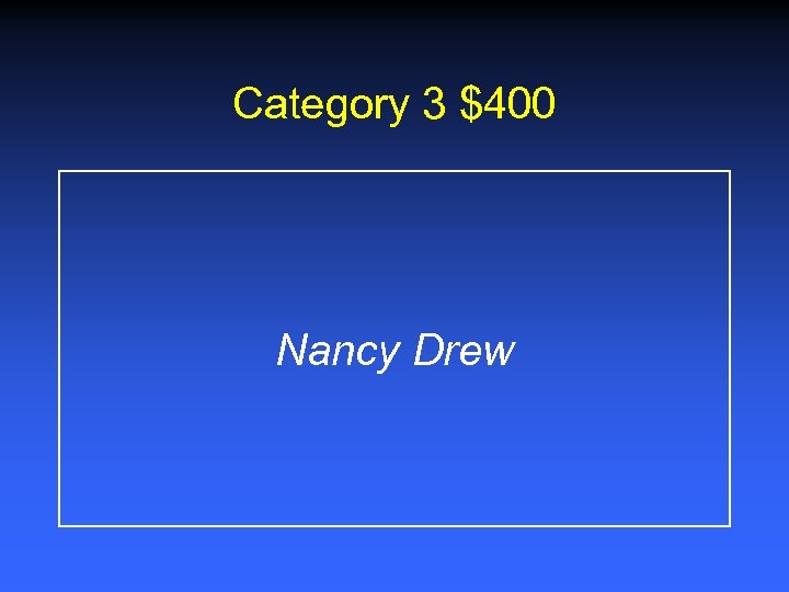 Category 3 $400 Nancy Drew 