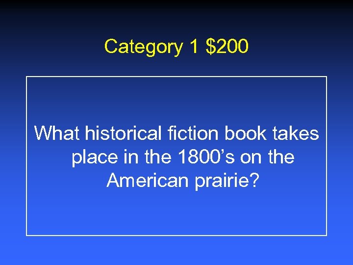 Category 1 $200 What historical fiction book takes place in the 1800’s on the