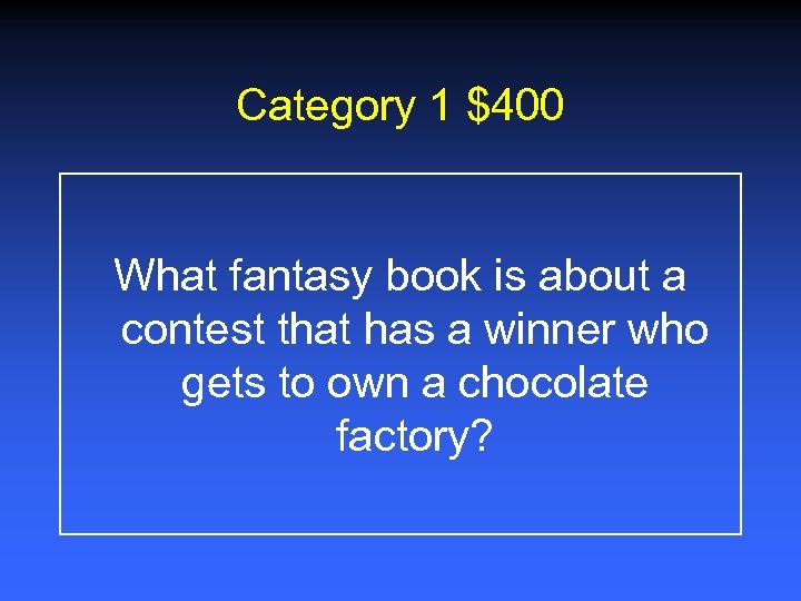 Category 1 $400 What fantasy book is about a contest that has a winner