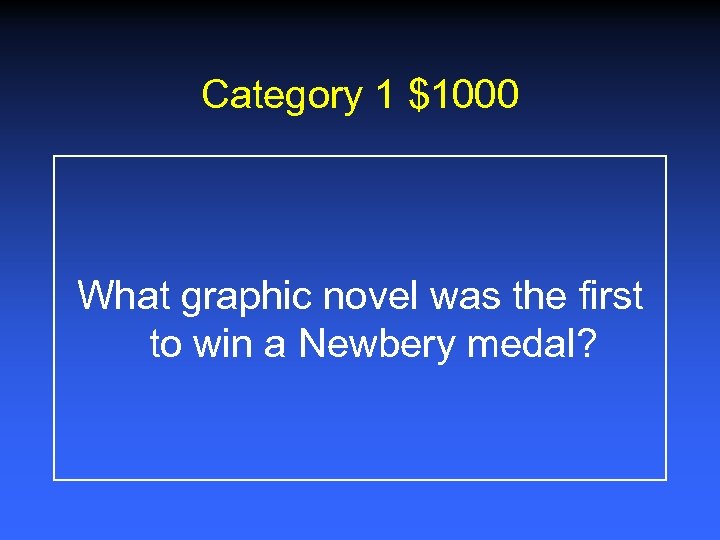 Category 1 $1000 What graphic novel was the first to win a Newbery medal?