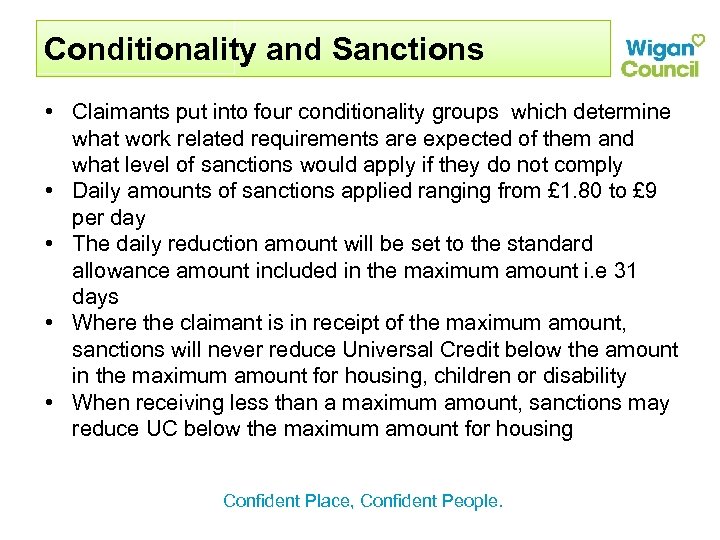 Conditionality and Sanctions • Claimants put into four conditionality groups which determine what work
