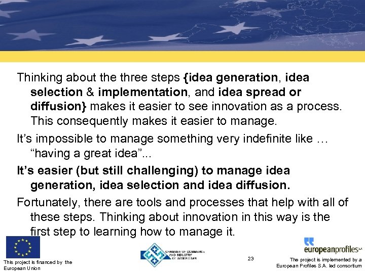 Thinking about the three steps {idea generation, idea selection & implementation, and idea spread