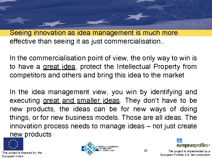 Seeing innovation as idea management is much more effective than seeing it as just