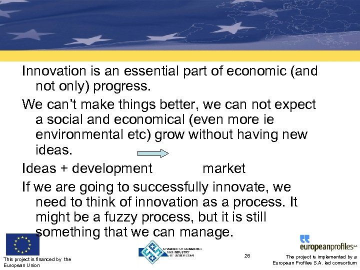 Innovation is an essential part of economic (and not only) progress. We can’t make