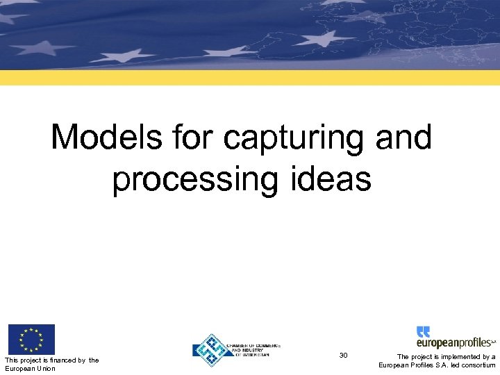 Models for capturing and processing ideas This project is financed by the European Union
