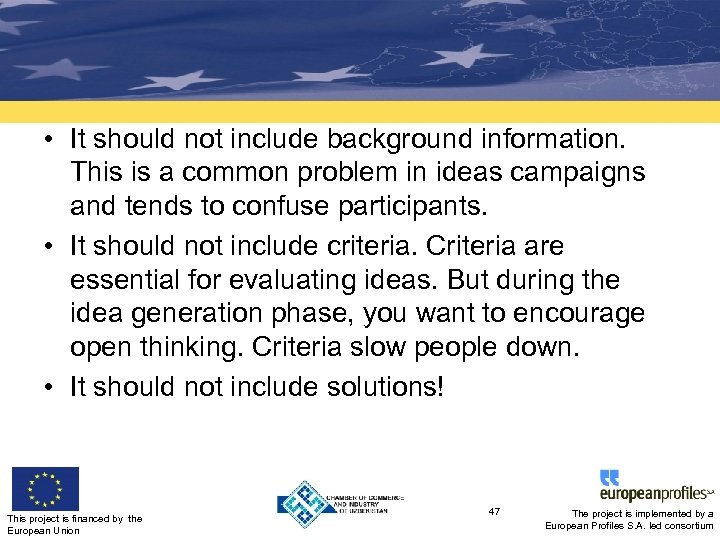  • It should not include background information. This is a common problem in