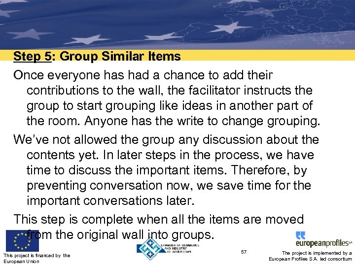 Step 5: Group Similar Items Once everyone has had a chance to add their