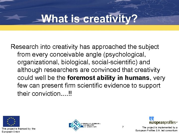 What is creativity? Research into creativity has approached the subject from every conceivable angle