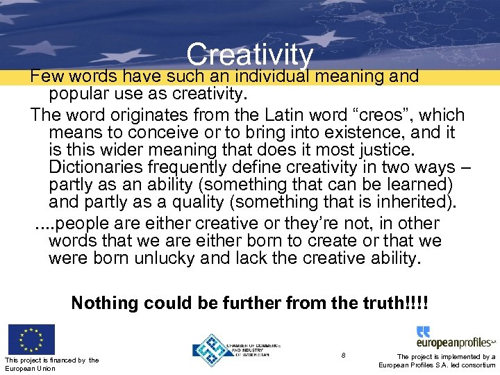 Creativity Few words have such an individual meaning and popular use as creativity. The