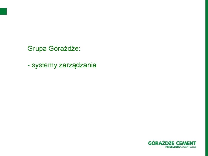 Grupa Górażdże: - systemy zarządzania 