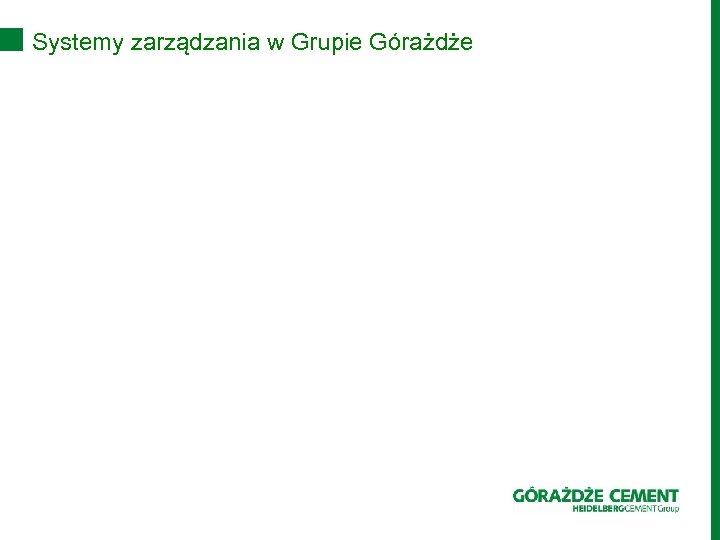 Systemy zarządzania w Grupie Górażdże 