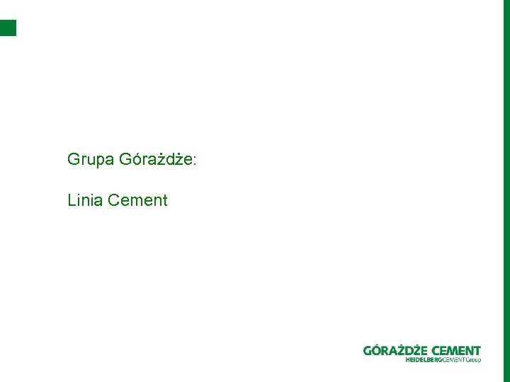 Grupa Górażdże: Linia Cement 