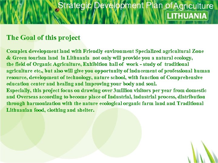 Strategic Development Plan of Agriculture The Goal of this project Complex development land with