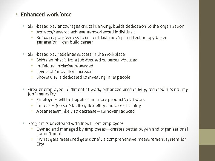  • Enhanced workforce • Skill-based pay encourages critical thinking, builds dedication to the