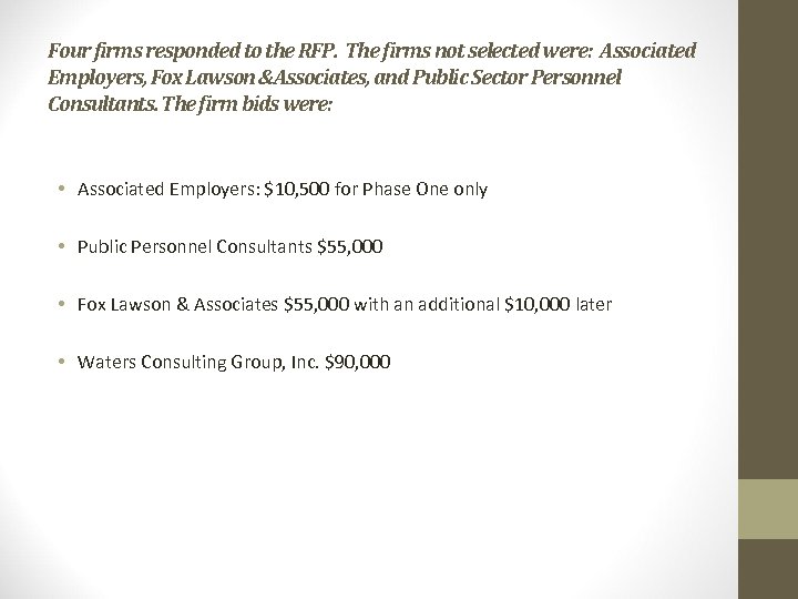 Four firms responded to the RFP. The firms not selected were: Associated Employers, Fox