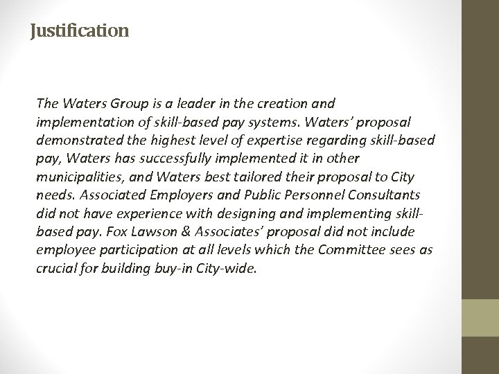 Justification The Waters Group is a leader in the creation and implementation of skill-based