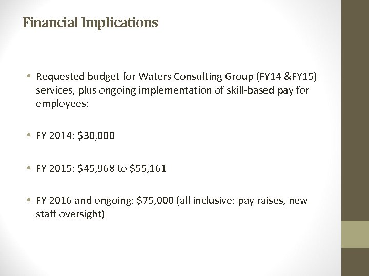 Financial Implications • Requested budget for Waters Consulting Group (FY 14 &FY 15) services,