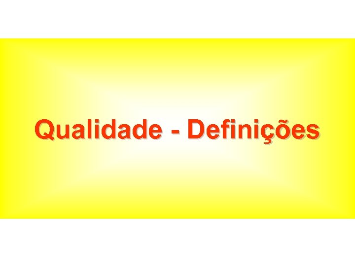 Qualidade - Definições 