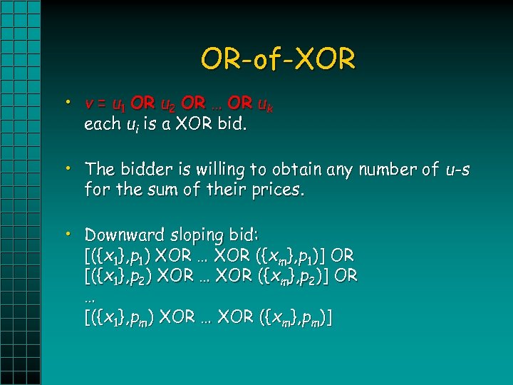 OR-of-XOR • v = u 1 OR u 2 OR … OR uk each