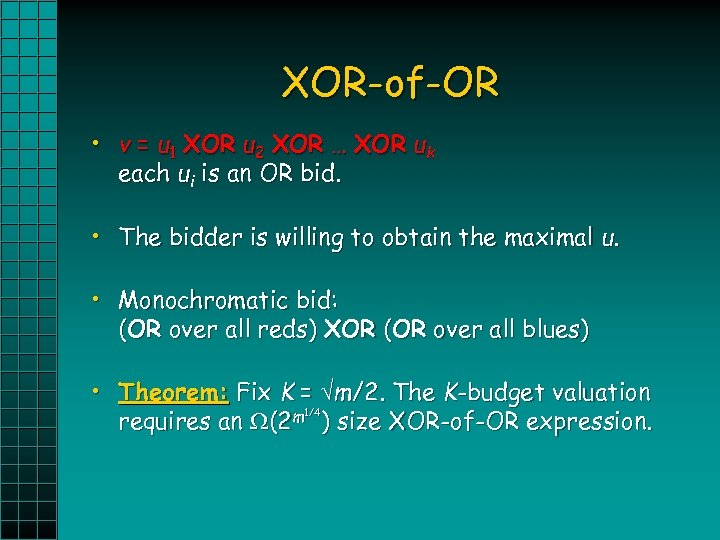 XOR-of-OR • v = u 1 XOR u 2 XOR … XOR uk each