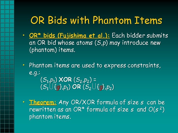 OR Bids with Phantom Items • OR* bids (Fujishima et al. ): Each bidder