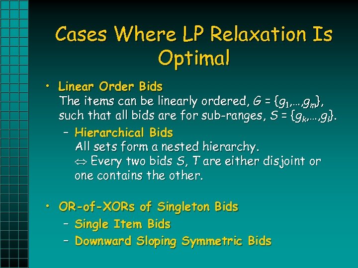 Cases Where LP Relaxation Is Optimal • Linear Order Bids The items can be