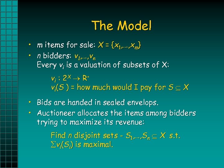 The Model • m items for sale: X = {x 1, …, xm} •