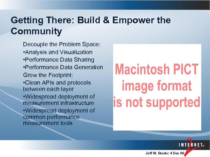 Getting There: Build & Empower the Community Decouple the Problem Space: • Analysis and