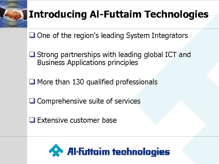 Introducing Al-Futtaim Technologies q One of the region’s leading System Integrators q Strong partnerships