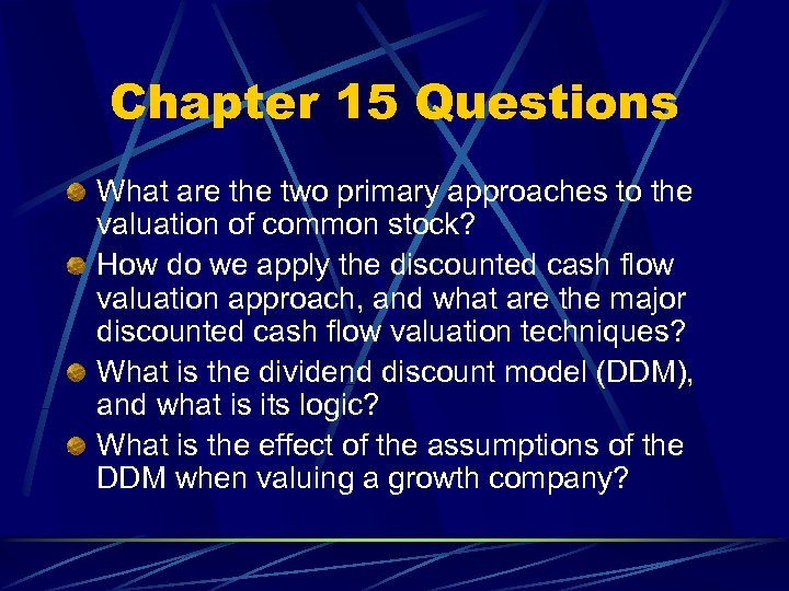 Chapter 15 Questions What are the two primary approaches to the valuation of common