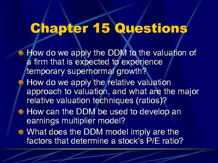 Chapter 15 Questions How do we apply the DDM to the valuation of a