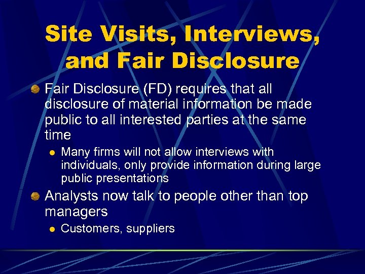 Site Visits, Interviews, and Fair Disclosure (FD) requires that all disclosure of material information