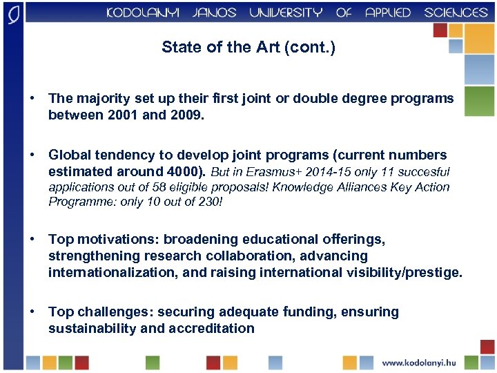 State of the Art (cont. ) • The majority set up their first joint