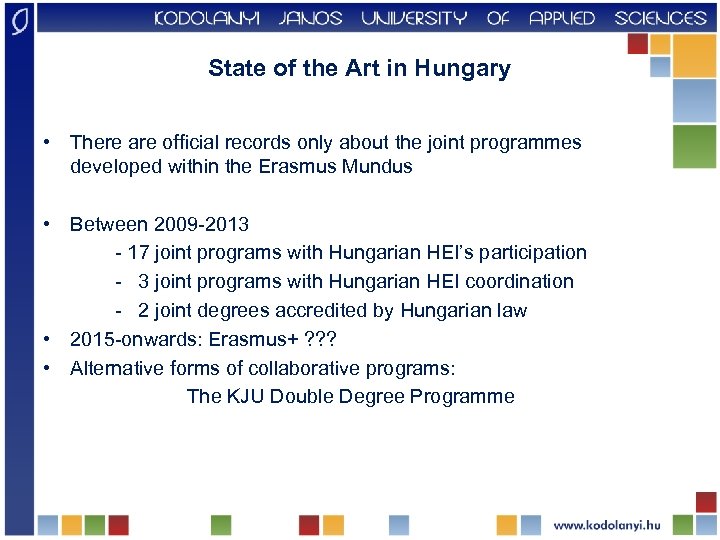 State of the Art in Hungary • There are official records only about the